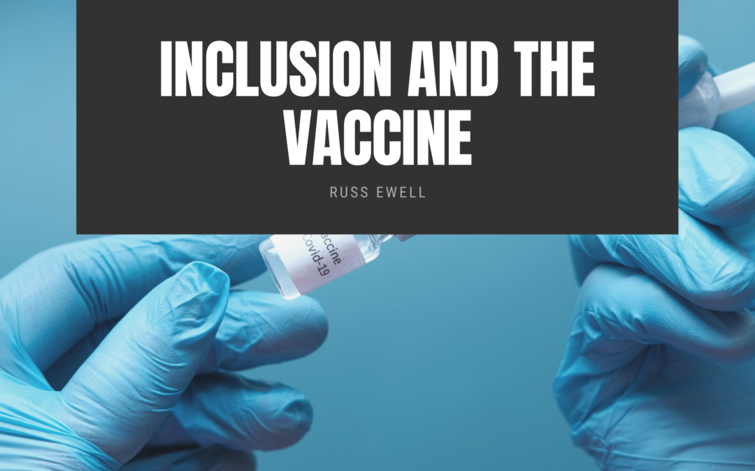 Inclusion And The Vaccine Russ Ewell