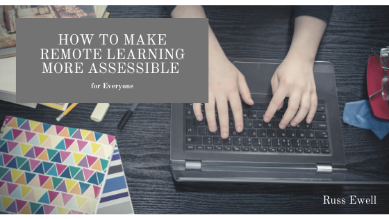 How to Make Remote Learning More Assessible for Everyone