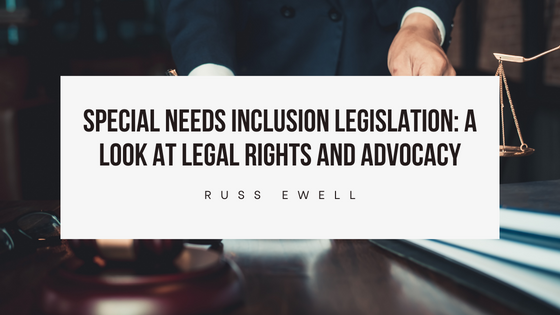 Special Needs Inclusion Legislation: A Look at Legal Rights and Advocacy