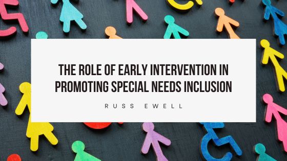 The Role of Early Intervention in Promoting Special Needs Inclusion