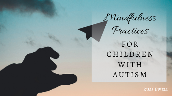 Re Mindfulness Practices For Children With Autism